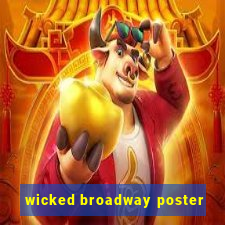 wicked broadway poster